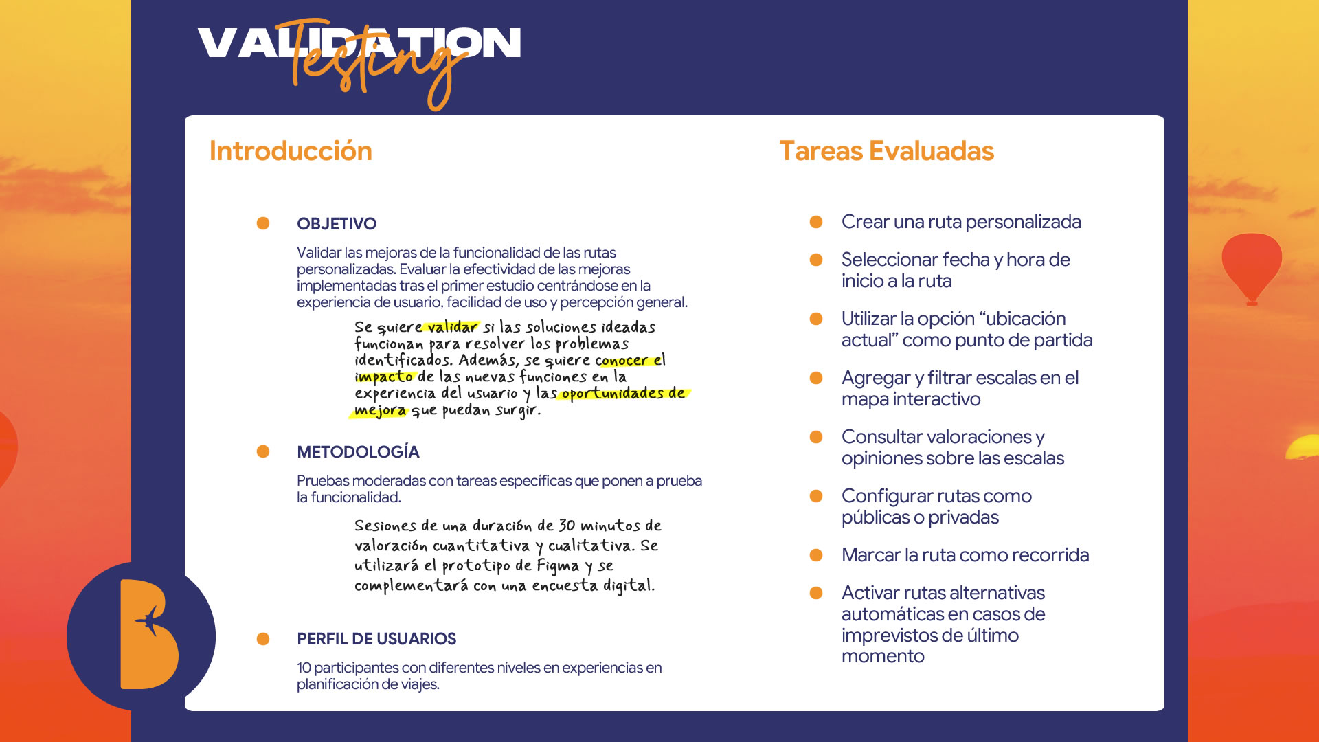 Infografía con información complementaria sobre las Pruebas de validación. Se muestran los objetivos, la metodología, el perfil de los usuarios que participaron y las tareas evaluadas.